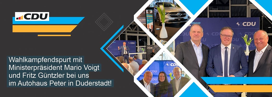 Grafik der CDU mit Text Wahlkampfendspurt mit Ministerpr&auml;sident Mario Voigt und Fritz G&uuml;ntzler bei uns im Autohaus Peter in Duderstadt. Daneben vier Fotos: eine Rede, ein Auto, eine Gruppenaufnahme und ein CDU-Banner.